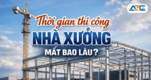 thời gian thi công nhà xưởng